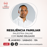 Palestra online “Resiliência Familiar” com Nuno Delgado | 8 de janeiro | 15h